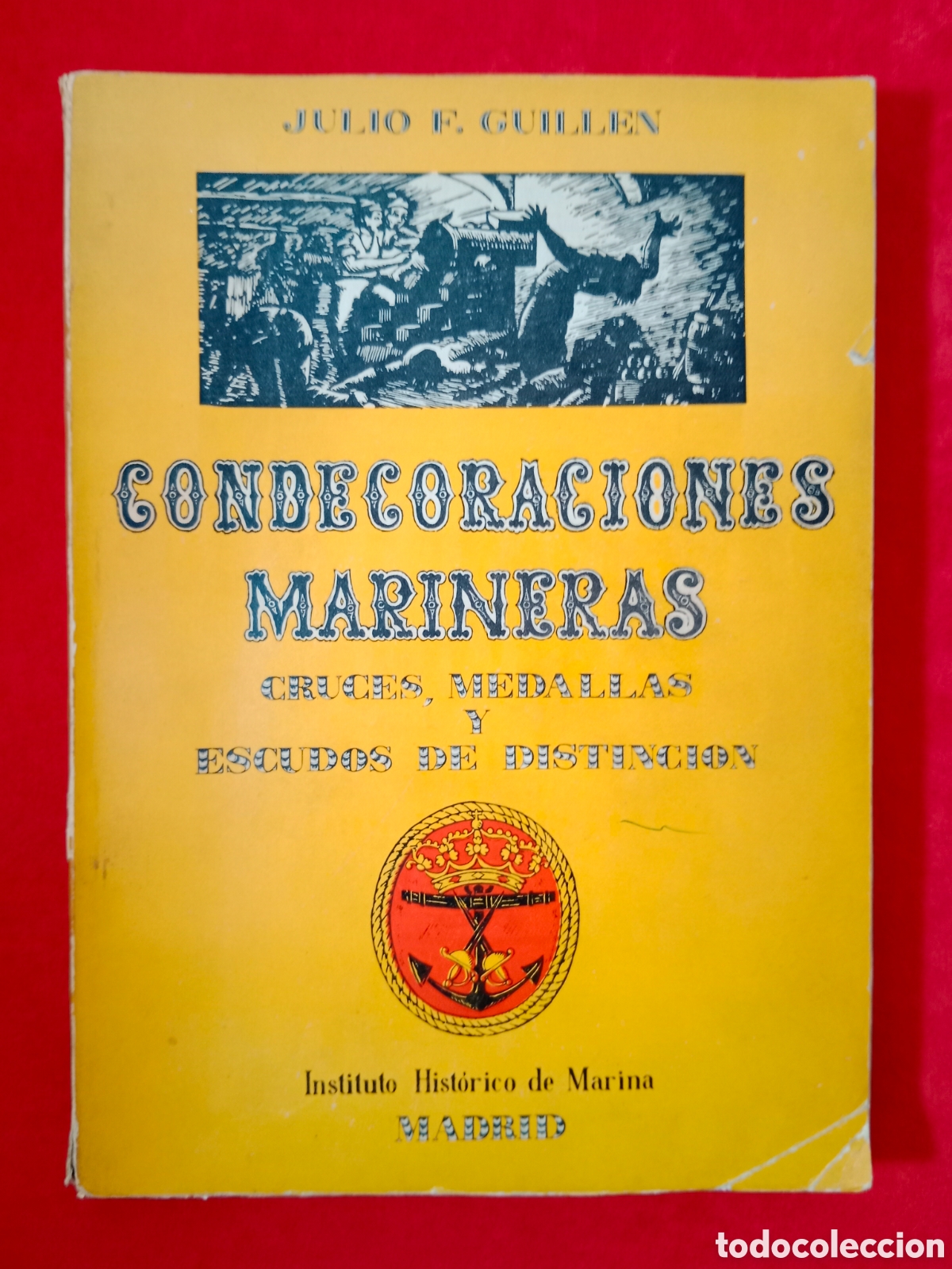 Libros de segunda mano: CONDECORACIONES MARINERAS , CRUCES, MEDALLAS Y ESCUDOS DE DISTINCI&Oacute;N, JULIO GUILL&Eacute;N, 1958