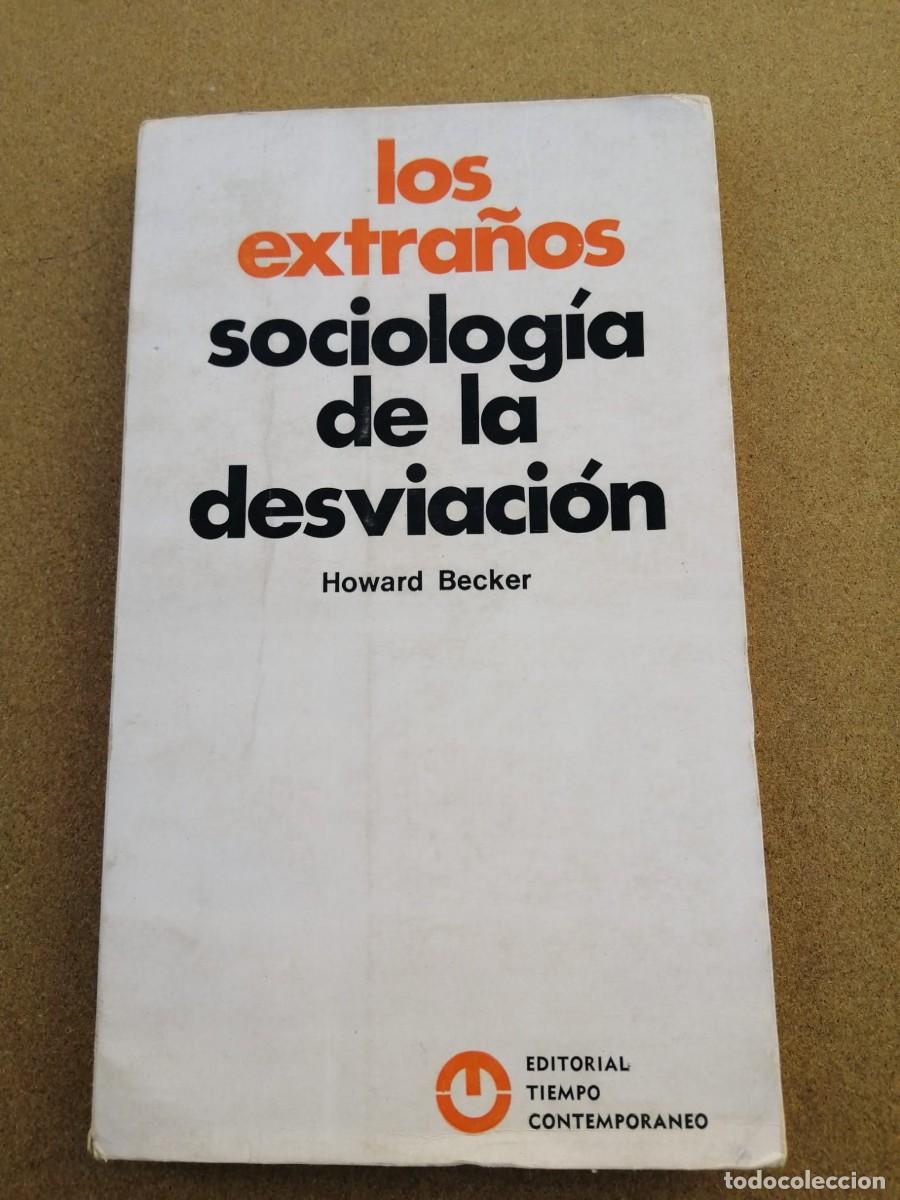Libros de segunda mano: LOS EXTRA&Ntilde;OS. SOCIOLOGIA DE LA DESVIACION (HOWARD BECKER)