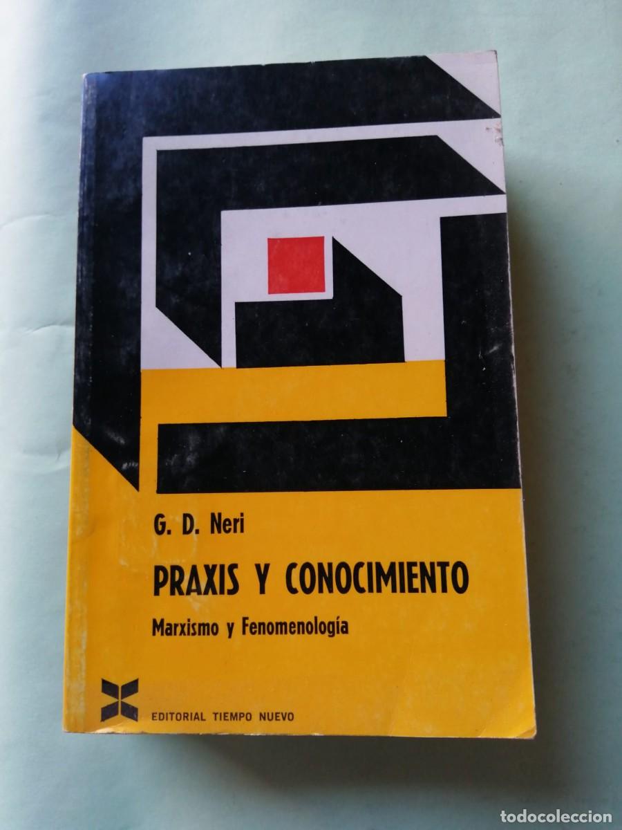 Libros de segunda mano: PRAXIS Y CONOCIMIENTO (G. D. NERI)