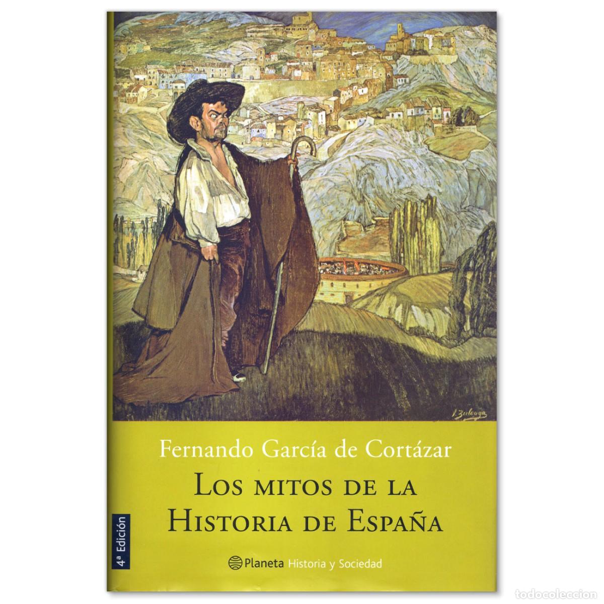 Libros de segunda mano: LOS MITOS DE LA HISTORIA DE ESPAÑA Fernando Garc&iacute;a de Cort&aacute;zar