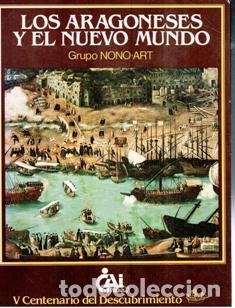 Libros de segunda mano: LOs aragoneses en el NUevo MUndo, Grupo Nono Art