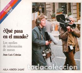 Libros de segunda mano: &iquest;Qu&eacute; pasa en el mundo? Los medios de comunicaci&oacute;n de masas. Juan Luis Cebri&aacute;n. Aula Abierta Salvat