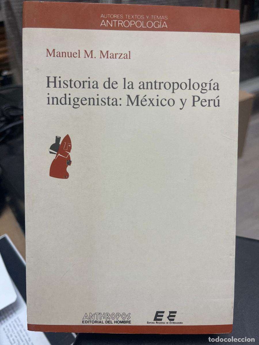 Libros de segunda mano: Historia de la antropolog&iacute;a indigenista: M&eacute;xico y Per&uacute;
