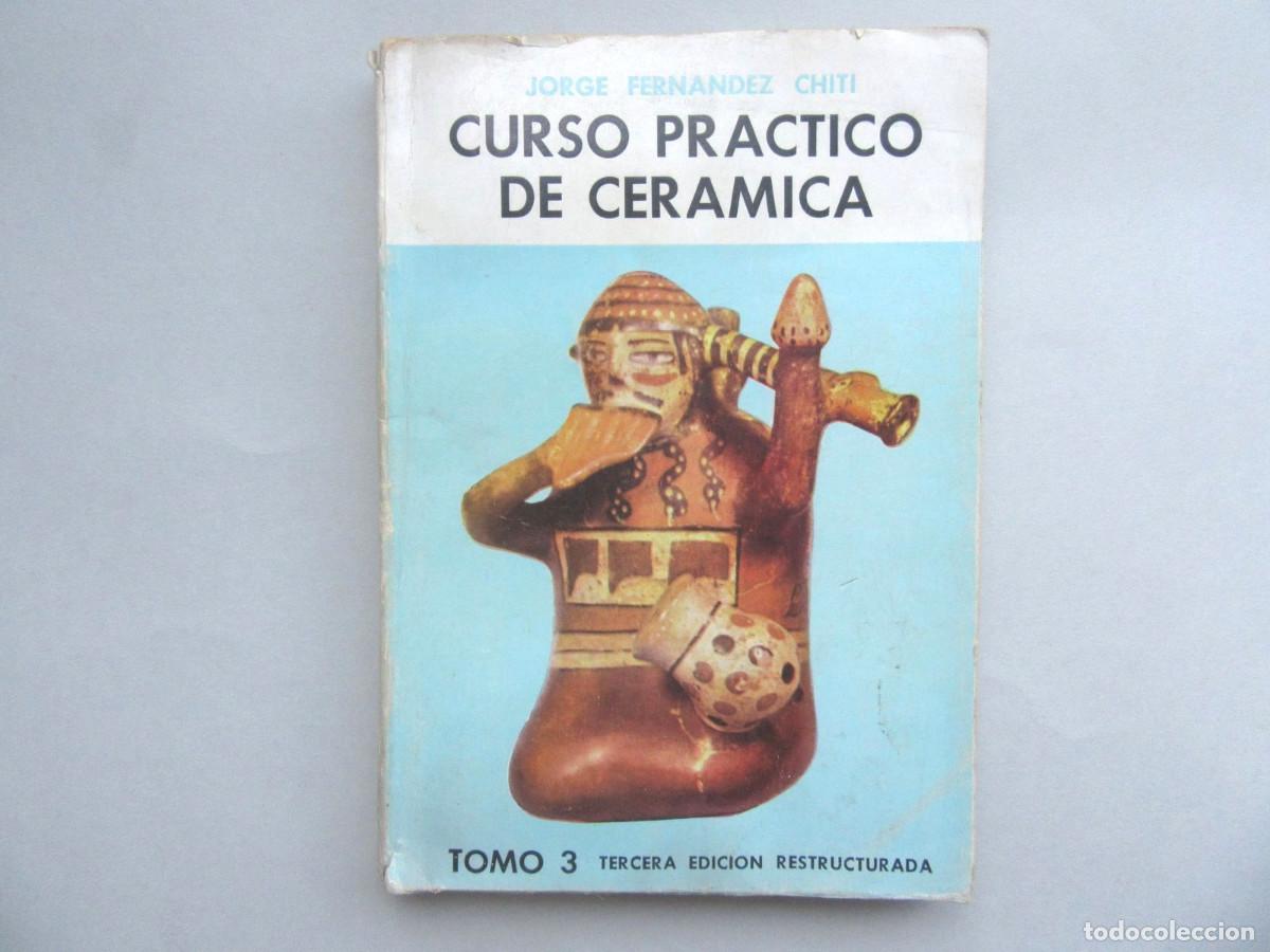 Libros de segunda mano: Cuso Pr&aacute;ctico de Cer&aacute;mica. Tomo 3. Tercera Edici&oacute;n, 1977.