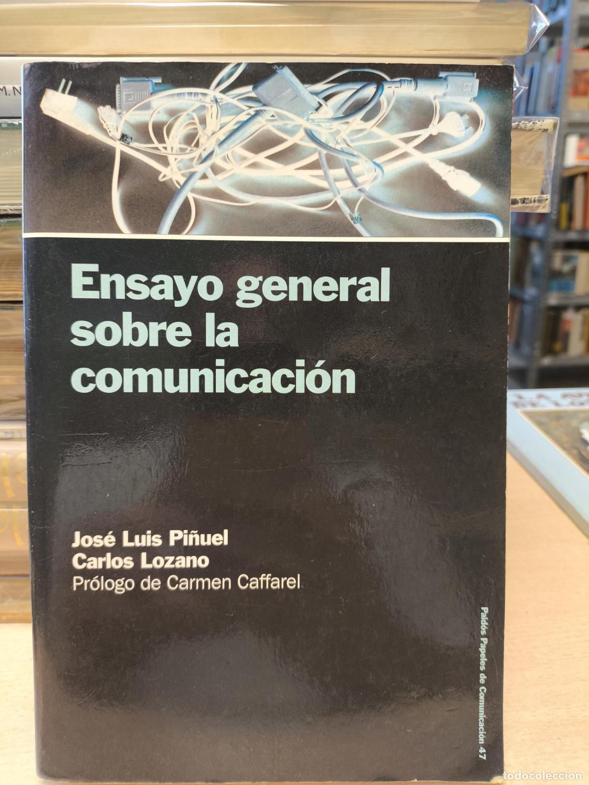 Second hand books: Ensayo general sobre la comunicaci&oacute;n - Jose Luis Pi&ntilde;uel / Carlos Lozano - Jos&eacute; Luis Pi&ntilde;uel y Carlos