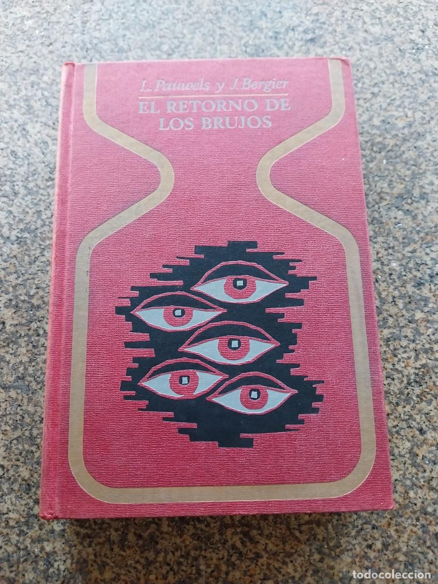 Libros de segunda mano: EL RETORNO DE LOS BRUJOS -- PAUWELS / BERGIER -- PLAZA & JANES 1970 --
