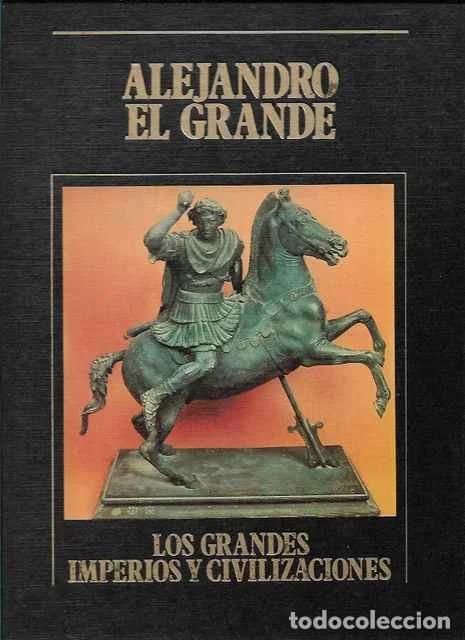 Libros de segunda mano: Alejandro el Grande. Los Grandes Imperios y Civilizaciones. Volumen 4 - Amelia Alas