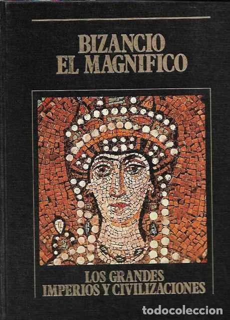 Libros de segunda mano: Bizancio el magnificio. Los Grandes Imperios y Civilizaciones. Volumen 6 - Amelia Alas