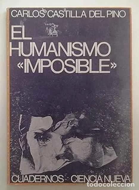 Gebrauchte B&uuml;cher: El humanismo imposible. Estructura social y frustraci&oacute;n - Carlos Castilla del Pino