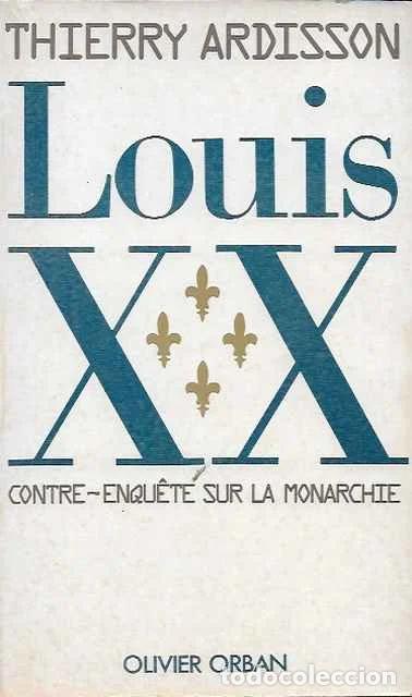 Gebrauchte B&uuml;cher: Thierry Ardisson. Louis XX. Contre - Enqu&ecirc;te sur la monarchie. - Oliver Orban