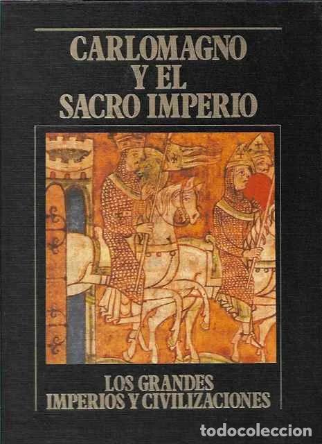 Libros de segunda mano: Carlomagno y el Sacro Imperio. Los Grandes Imperios y Civilizaciones. Volumen 7 - Amelia Alas