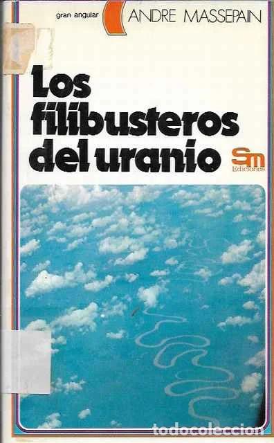 Libros de segunda mano: Los filibusteros del uranio - Andr&eacute; Massepain