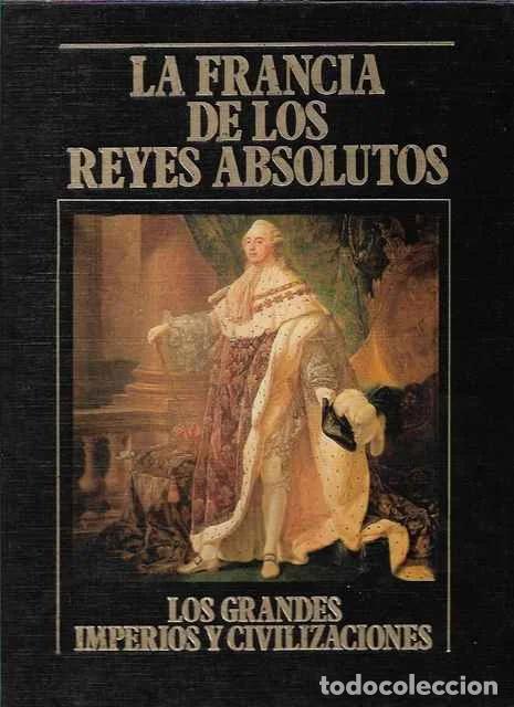 Libros de segunda mano: La Francia de los reyes absolutos. Los Grandes Imperios y Civilizaciones. Volumen 18 - Amelia Alas