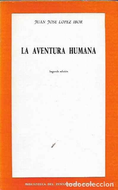 Libros de segunda mano: La aventura humana - Juan Jos&eacute; Lopez Ibor