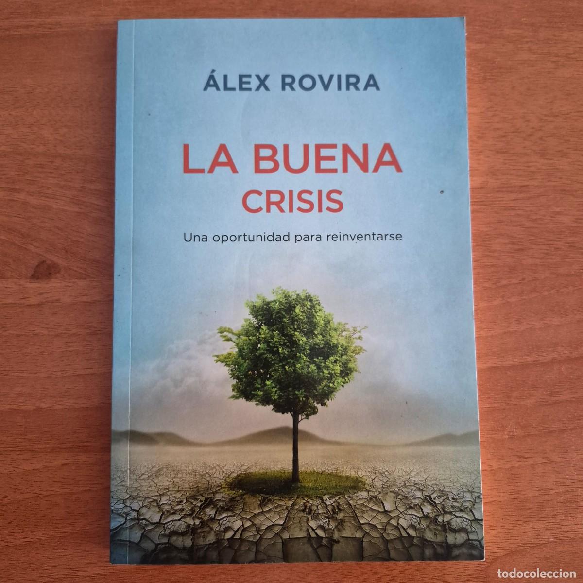 Libros de segunda mano: LA BUENA CRISIS - &Aacute;LEX ROVIRA