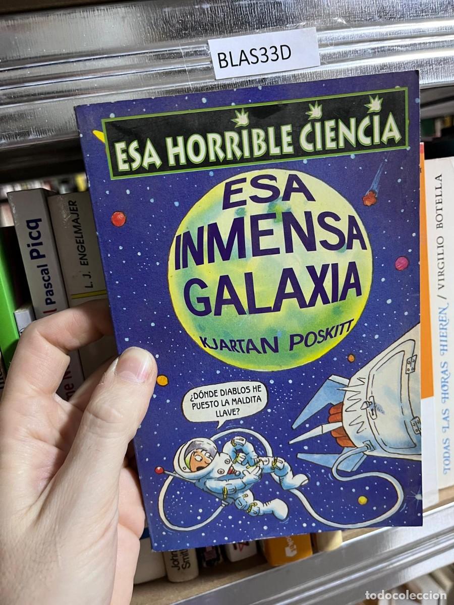 Libros de segunda mano: BLAS33D &mdash; Esa inmensa galaxia &mdash; Kjartan Poskitt (colecci&oacute;n Esa horrible ciencia).