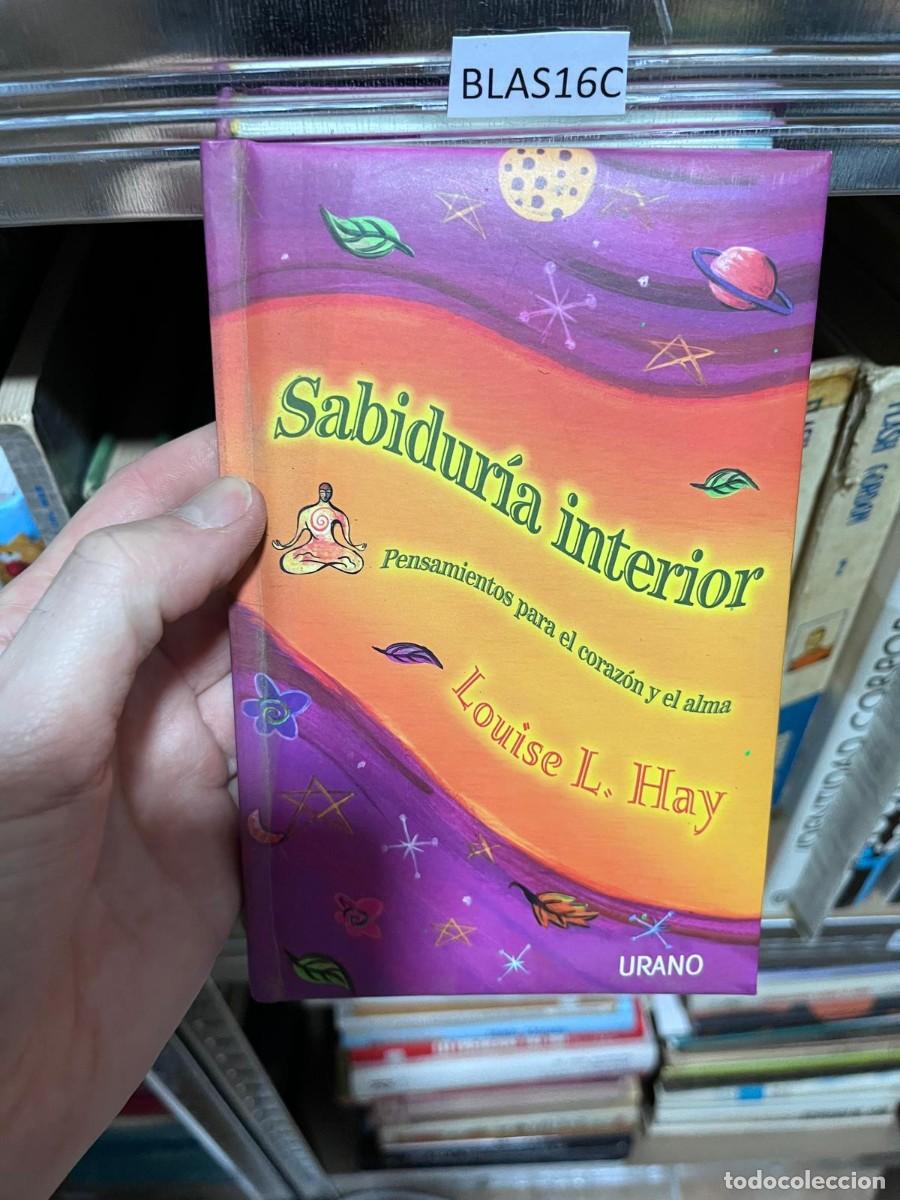 Libros de segunda mano: BLAS16C &mdash; Sabidur&iacute;a interior. Pensamientos para el coraz&oacute;n y el alma &mdash; Louise L. Hay.
