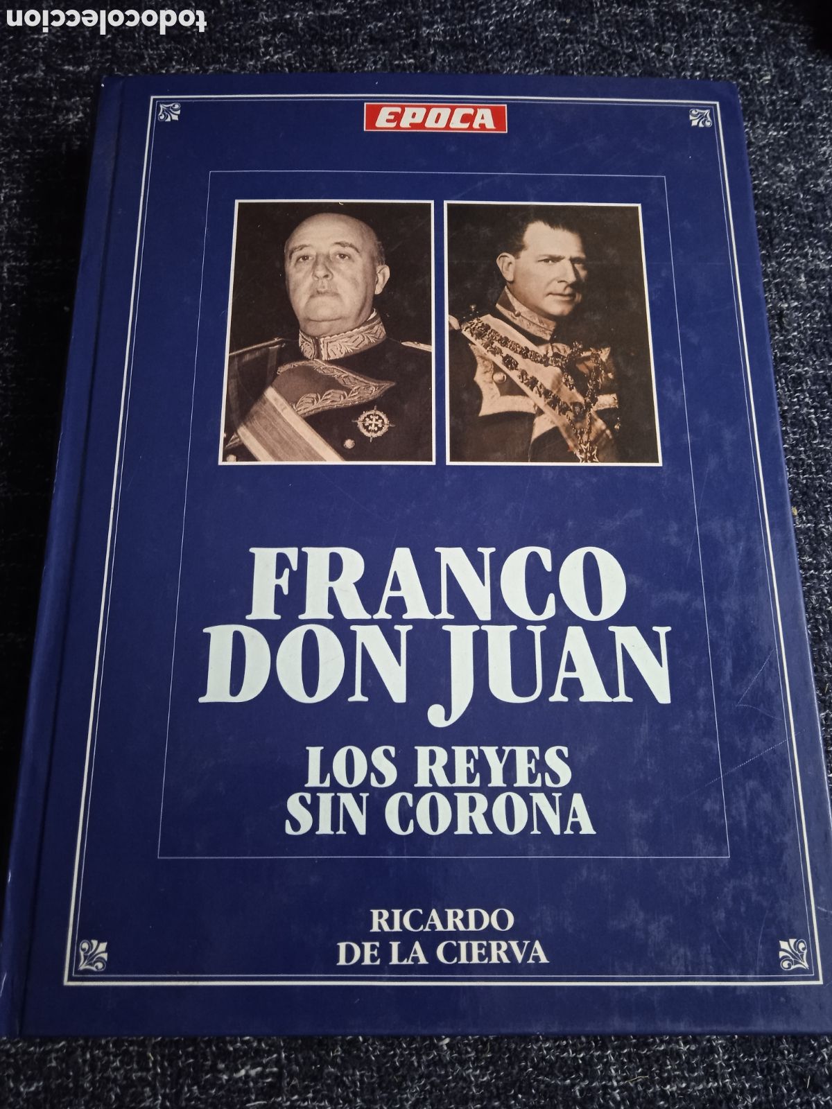 Libros de segunda mano: FRANCO, DON JUAN, LOS REYES SIN CORONA / RICARDO DE LA CIERVA