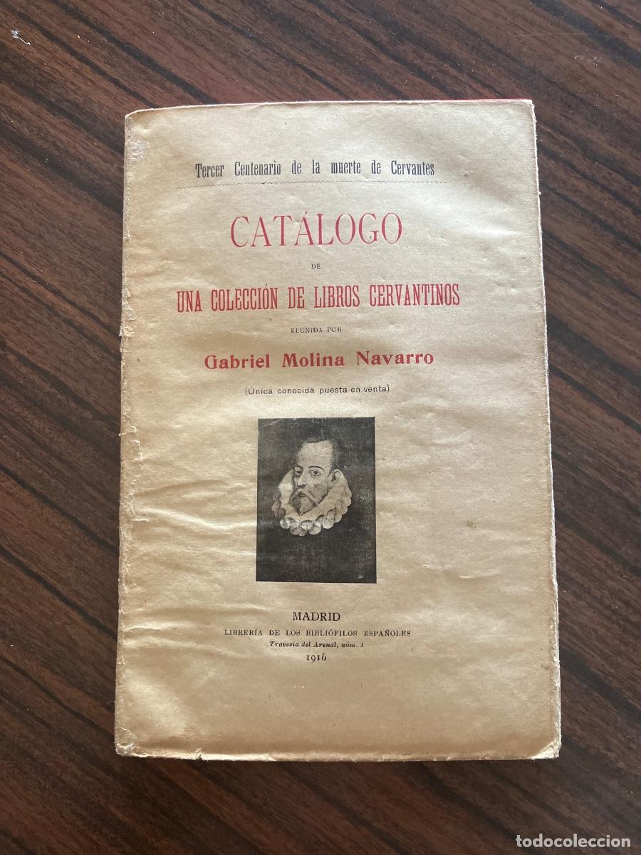 Libros de segunda mano: CATALOGO DE UNA COLECCI&Oacute;N DE LIBROS CERVANTINOS reunida por GABRIEL MOLINA NAVARRO CERVANTES
