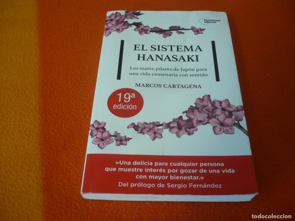 Libros de segunda mano: EL SISTEMA HANASAKI ( MARCOS CARTAGENA ) NUEVE PILARES JAPON VIDA CENTENARIA SENTIDO KAIZEN IKIGAI