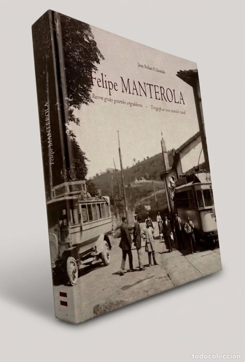 Second hand books: FELIPE MANTEROLA. FOTOGRAFO EN UNA SOCIEDAD RURAL. ETNOGRAFIA. BILBAO FULLAONDO. MEMORIA FOTOGRAFICA