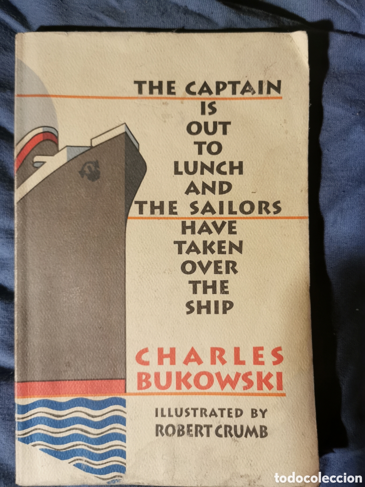 Libros de segunda mano: Charles Bukowski - The captain is out to lunch and the sailors have taken over the ship.