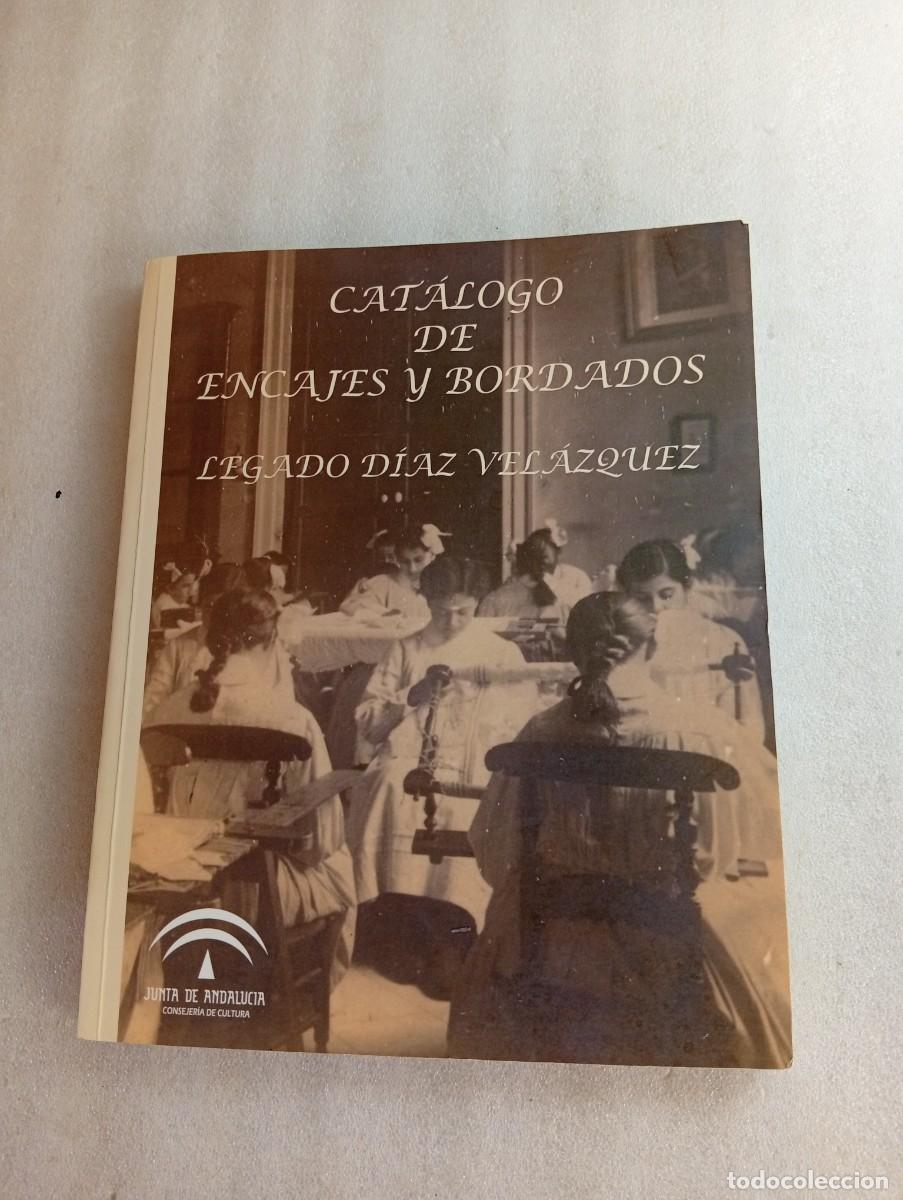 Libros de segunda mano: CAT&Aacute;LOGO DE ENCAJES Y BORDADOS. LEGADO D&Iacute;AZ VEL&Aacute;ZQUEZ