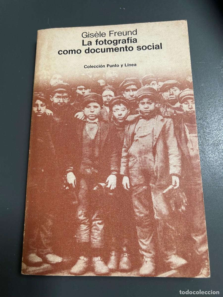 Libros de segunda mano: LA FOTOGRAFIA COMO DOCUMENTO SOCIAL. GISELE FREUND.
