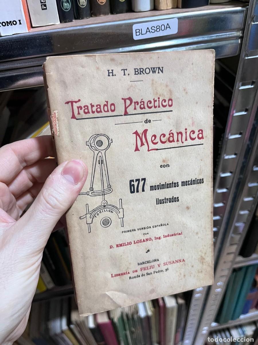 Libros de segunda mano: BLAS80A &mdash; Tratado Pr&aacute;ctico de Mec&aacute;nica &mdash; H. T. Brown &mdash;