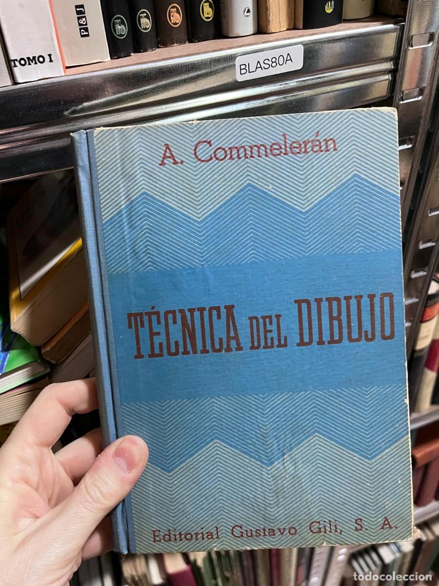 Libros de segunda mano: BLAS80A &mdash; T&eacute;cnica del dibujo &mdash; A. Commeler&aacute;n &mdash;