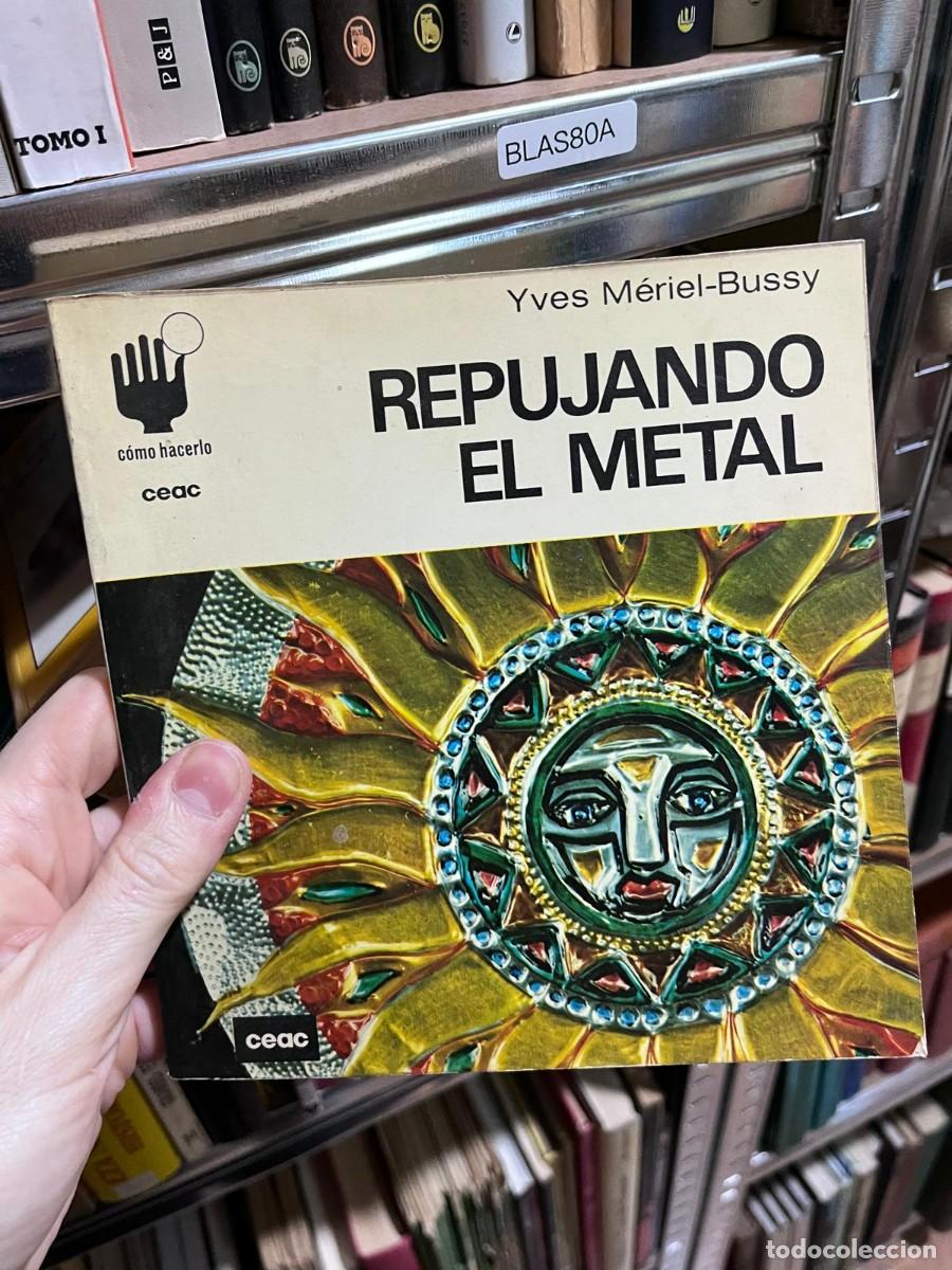 Libros de segunda mano: BLAS80A &mdash; Repujando el metal &mdash; Yves M&eacute;riel-Bussy &mdash;