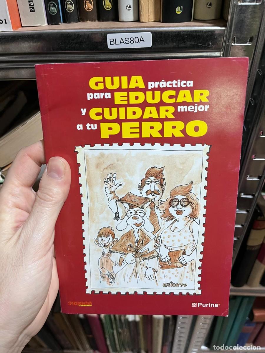 Libros de segunda mano: BLAS80A GUIA pr&aacute;ctica para EDUCAR y CUIDAR mejor a tu PERRO