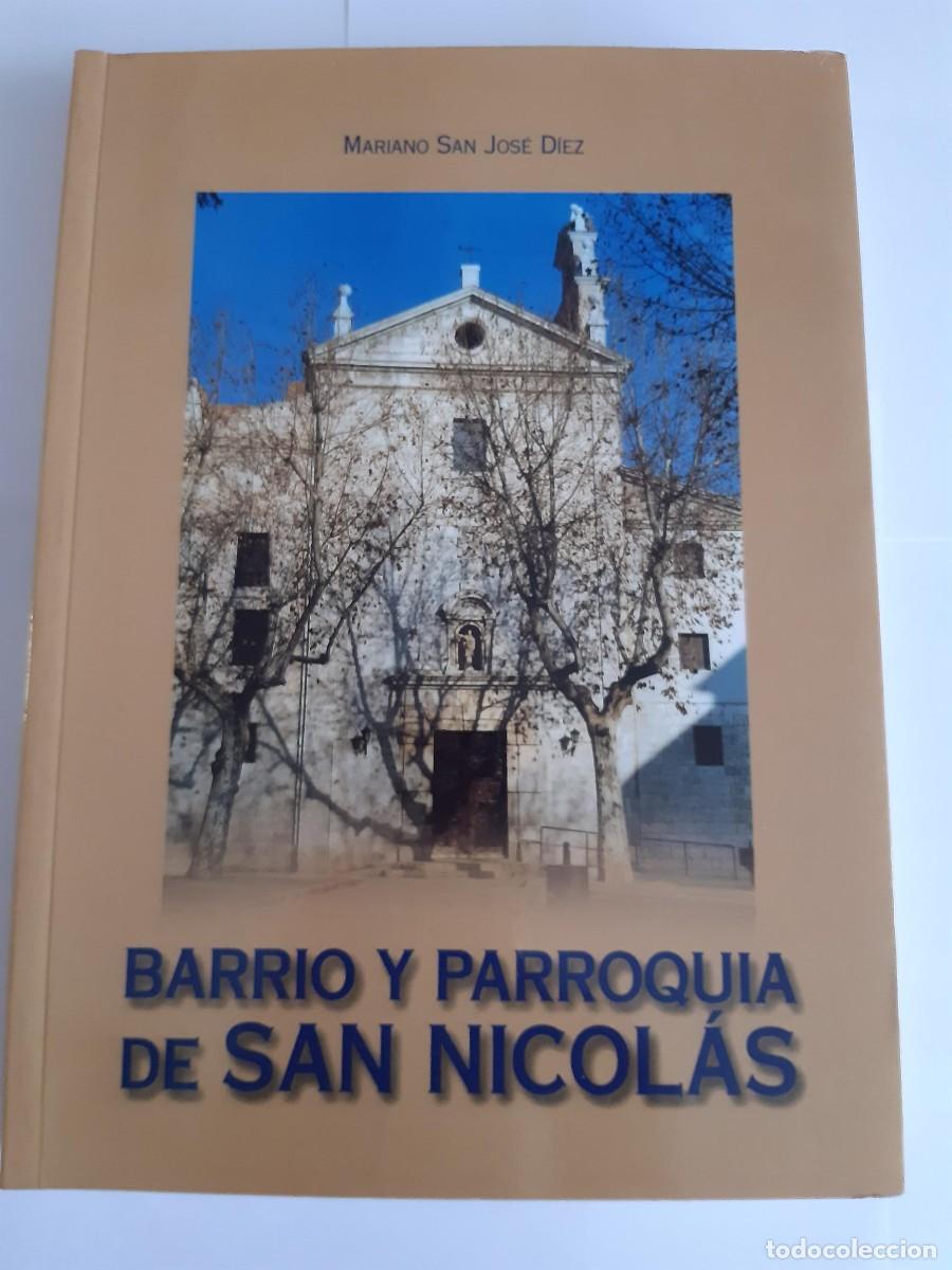 Libros de segunda mano: BARRIO Y PARROQUIA DE SAN NICOL&Aacute;S - Mariano San Jose Diez VALLADOLID
