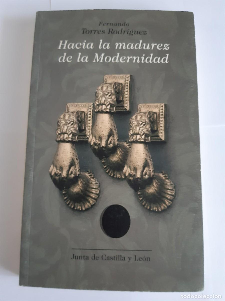 Libros de segunda mano: Hacia la madurez de la modernidad - Fernando Torres Rodr&iacute;guez obras de arte en la modernidad
