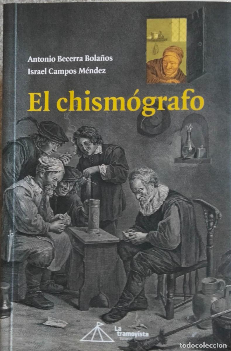 Libros de segunda mano: Antonio Becerra e Israel Campos-El Chism&oacute;grafo.La Tramoyista.2022.