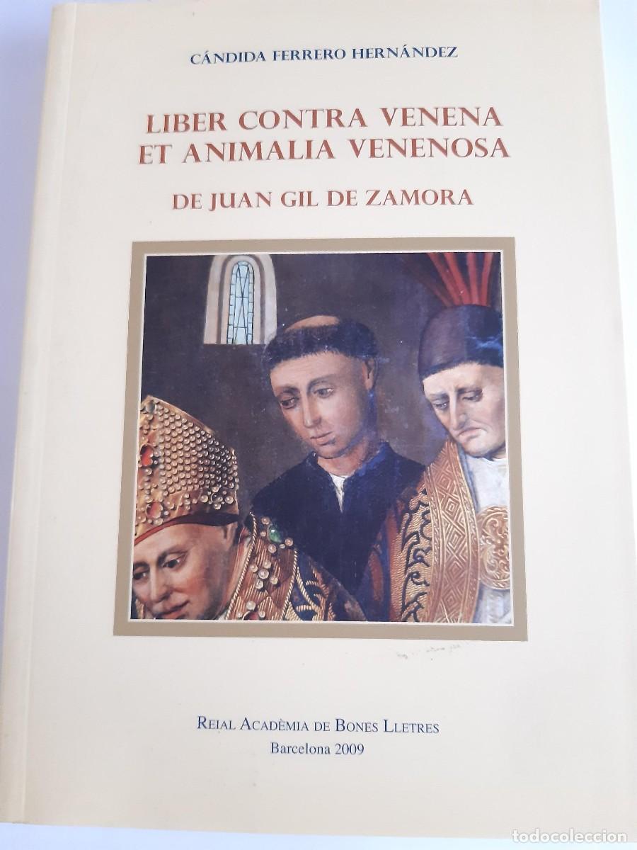 Libros de segunda mano: LIBER CONTRA VENENA ET ANIMALIA VENENOSA DE JUAN GIL DE ZAMORA - C&Aacute;NDIDA FERRERO HERN&Aacute;NDEZ