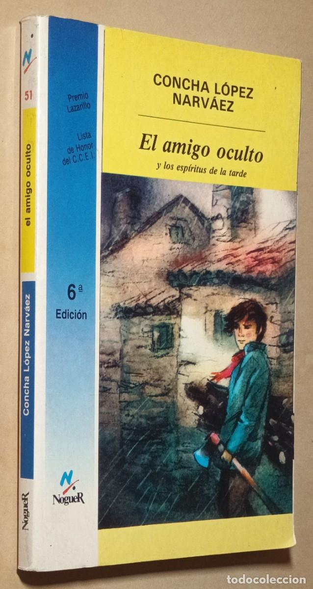 Libros de segunda mano: EL AMIGO OCULTO, Y LOS ESP&Iacute;RITUS DE LA TARDE - CONCHA L&Oacute;PEZ NARV&Aacute;EZ - NOGUER - 1995