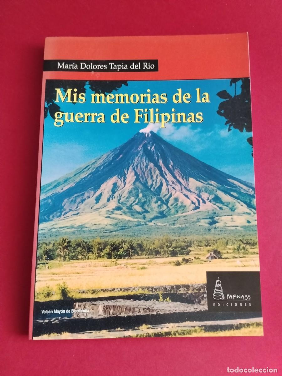 Libros de segunda mano: MIS MEMORIAS DE LA GUERRA DE FILIPINAS - Tapia del Rio, Mar&iacute;a Dolores