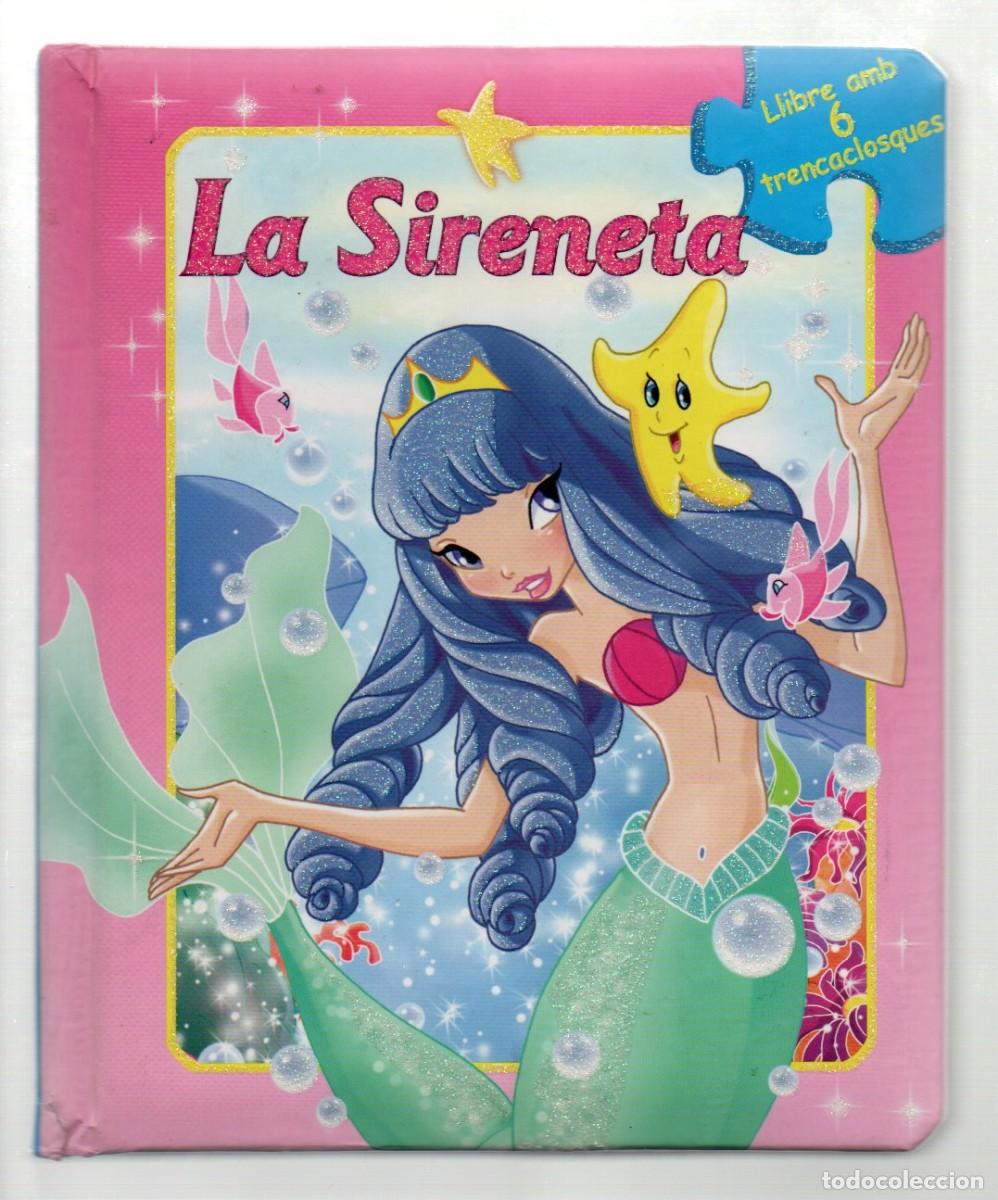 Libros de segunda mano: CUENTO - LA SIRENETA, LLIBRE AMB 6 TRENCACLOSQUES - PUZLES EN CARTON. D-M-LLIBRES 2008