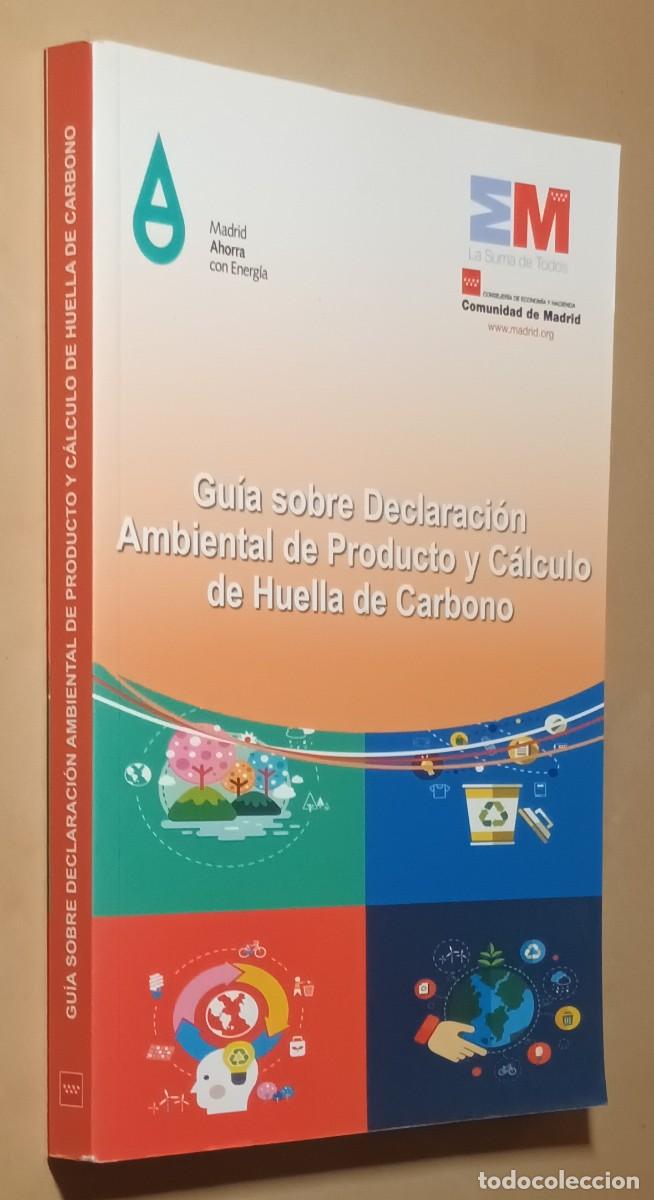 Libros de segunda mano: GU&Iacute;A SOBRE DECLARACI&Oacute;N AMBIENTAL DE PRODUCTO Y C&Aacute;LCULO DE LA HUELLA DE CARBONO - COMUNIDAD DE MADRID