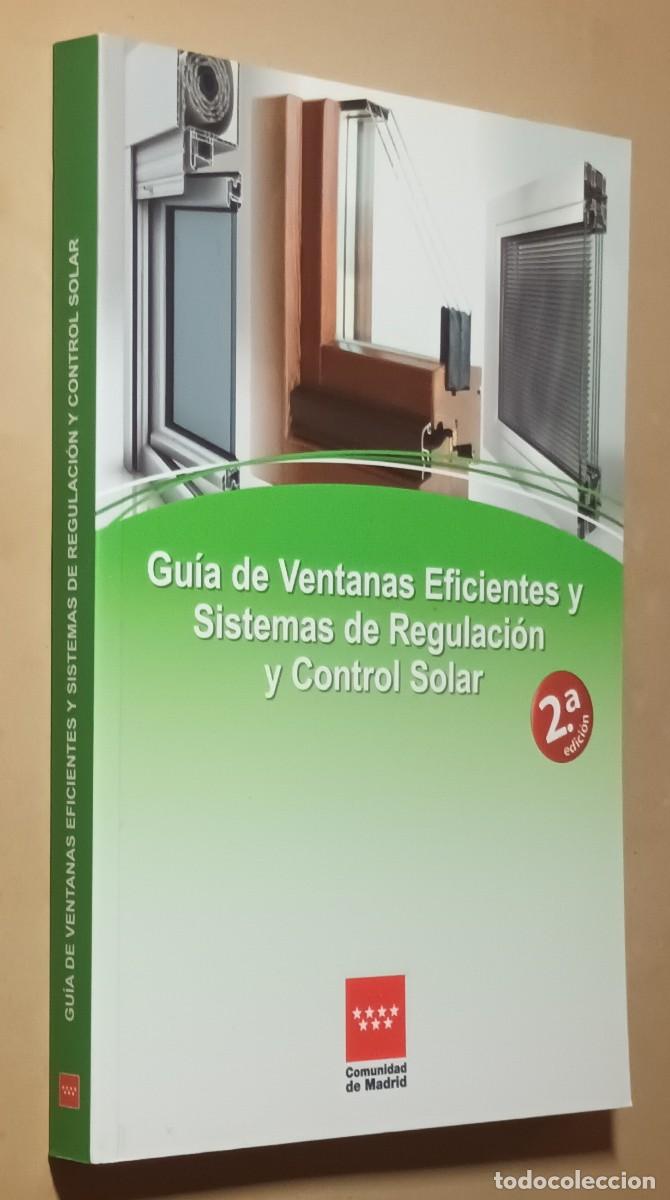 Libros de segunda mano: GU&Iacute;A DE VENTANAS EFICIENTES Y SISTEMAS DE REGULACI&Oacute;N Y CONTROL SOLAR - COMUNIDAD DE MADRID - 2016