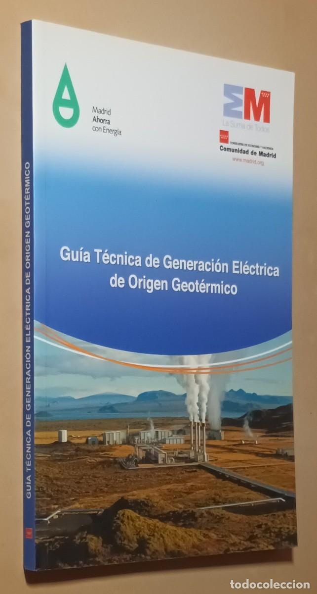 Libros de segunda mano: GU&Iacute;A T&Eacute;CNICA DE GENERACI&Oacute;N EL&Eacute;CTRICA DE OR&Iacute;GEN GEOT&Eacute;RMICO - COMUNIDAD DE MADRID - 2010
