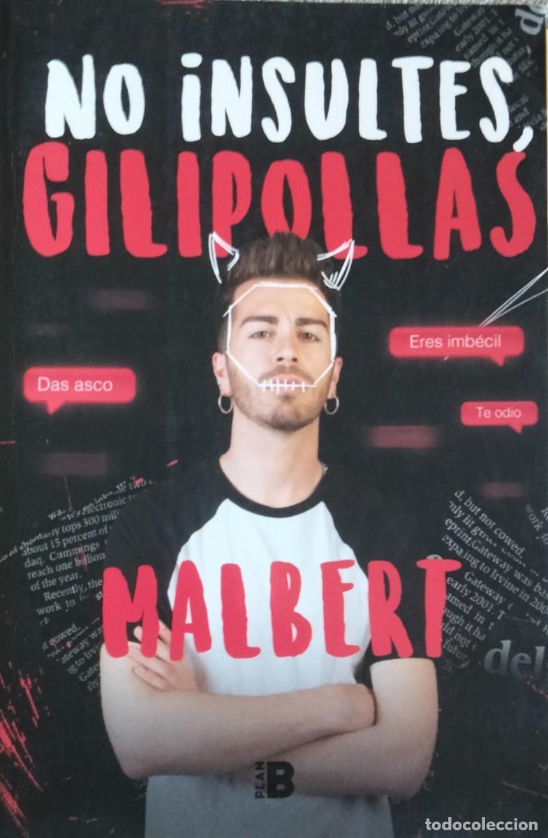 Libros de segunda mano: Malbert-No insultes,gilipollas.Plan B.2020.