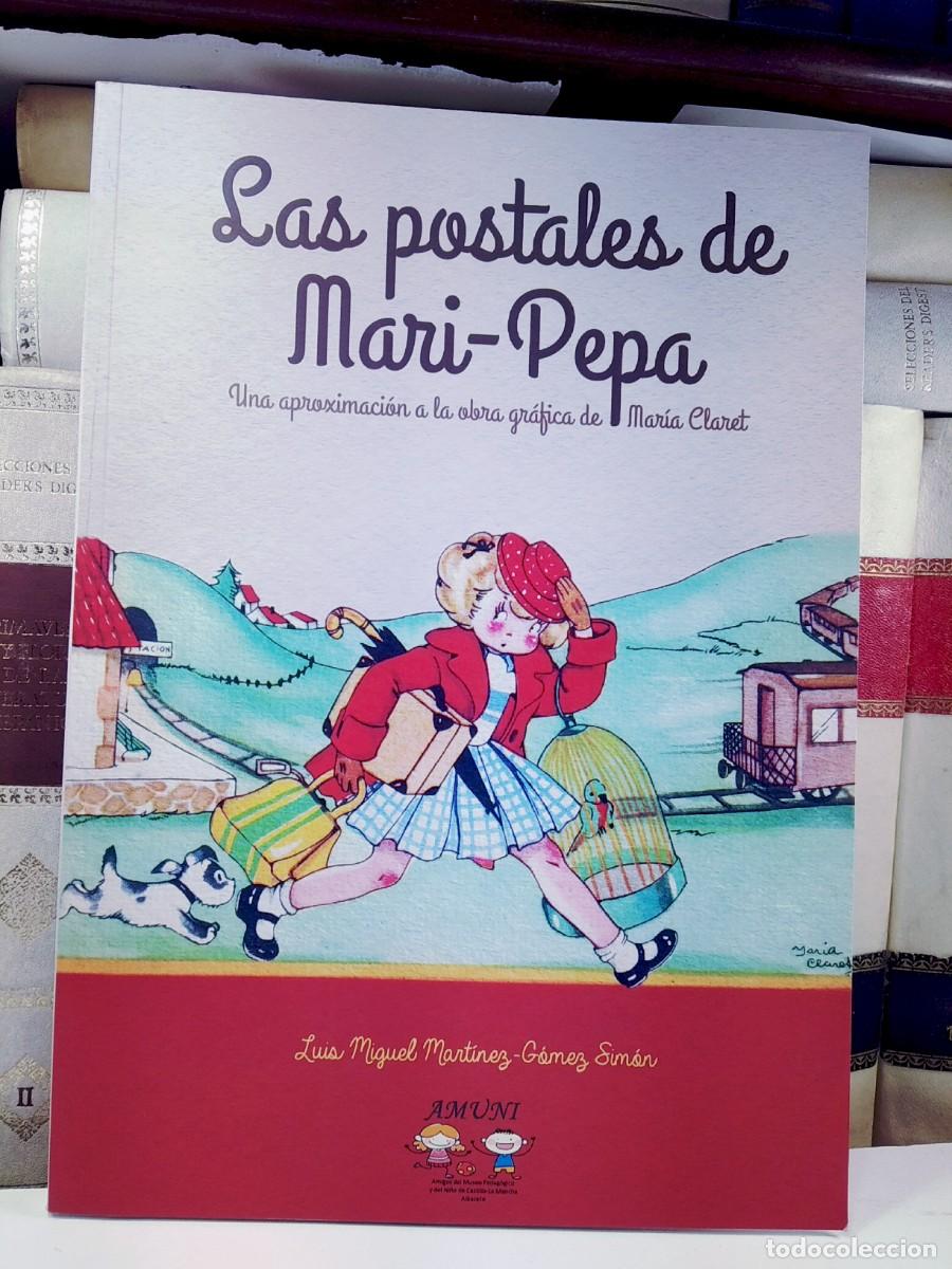 Libros de segunda mano: LAS POSTALES DE MARI-PEPA. Una aproximaci&oacute;n a la obra gr&aacute;fica de Mar&iacute;a Claret. Albacete, 2021.