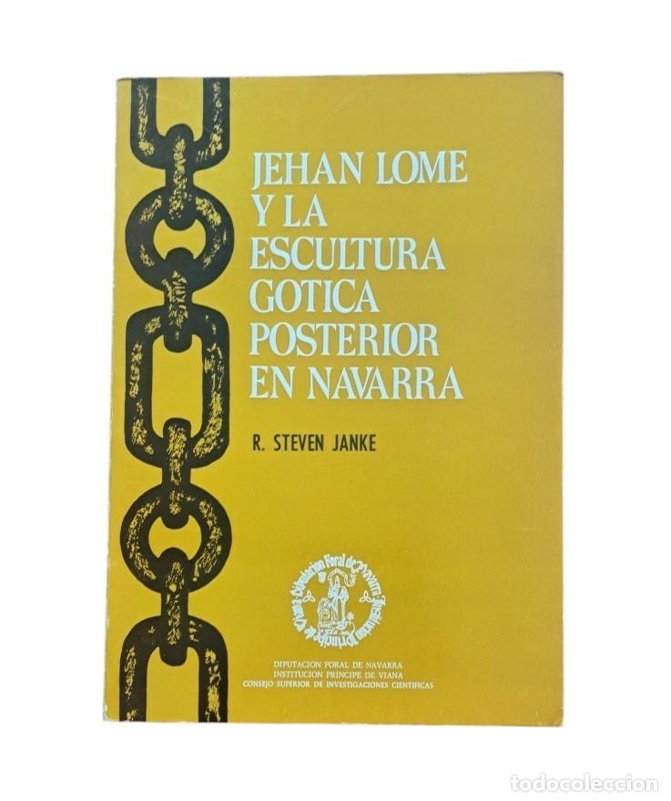 Gebrauchte B&uuml;cher: Steven Janke, R.- JEHAN LOME Y LA ESCULTURA G&Oacute;TICA POSTERIOR EN NAVARRA