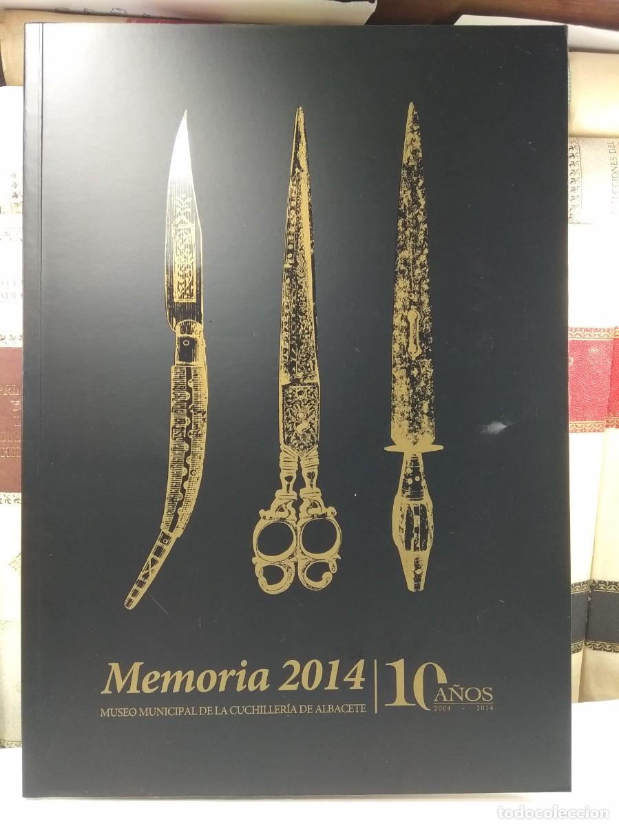 Libros de segunda mano: MEMORIA 2014. MUSEO MUNICIPAL DE LA CUCHILLER&Iacute;A DE ALBACETE. 10 A&Ntilde;OS 2004-2014.