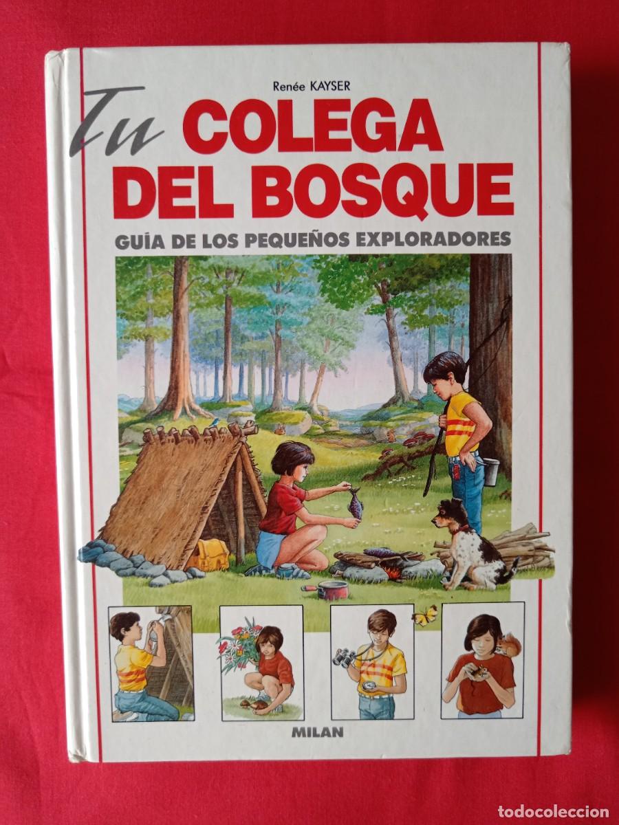 Gebrauchte B&uuml;cher: TU COLEGA DEL BOSQUE. GUIA DE LOS PEQUE&Ntilde;OS EXPLORADORES. RENEE KAISER. MILAN 1 REIMPRE 1991