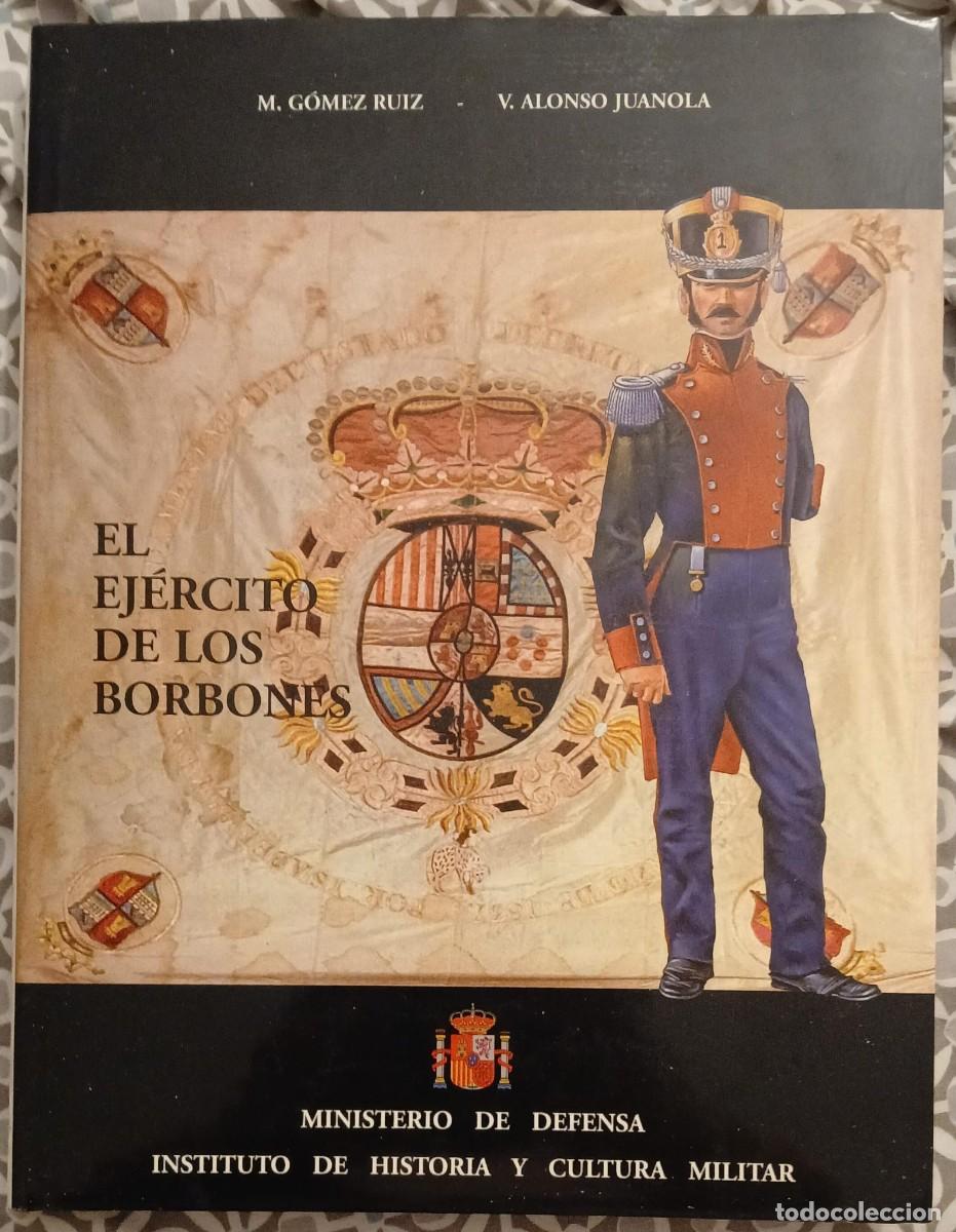 Libros de segunda mano: El ejercito de los Borbones V. Reinado de Fernando VII. V. 3 - G&oacute;mez Ruiz y Alonso Juanola