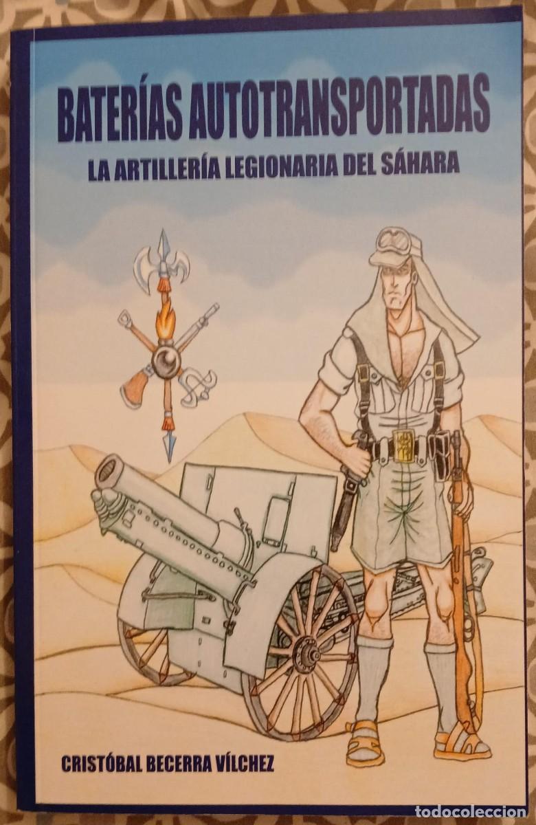 Libros de segunda mano: Artiller&iacute;a autopropulsada. La artiller&iacute;a legionaria del S&aacute;hara - Crist&oacute;bal Becerra V&iacute;lchez