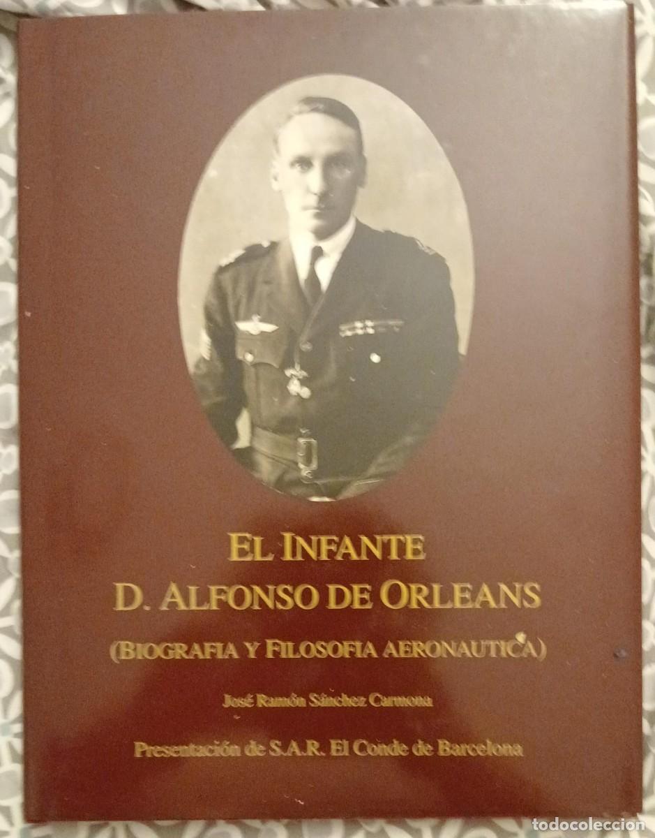 Libros de segunda mano: EL INFANTE D. ALFONSO DE ORLEANS (BIOGRAF&Iacute;A Y FILOSOF&Iacute;A AERON&Aacute;UTICA) - JOS&Eacute; RAM&Oacute;N S&Aacute;NCHEZ CARMONA